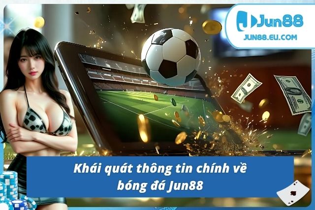 Bắt kèo bóng Jun88 và những điều Newbie phải biết