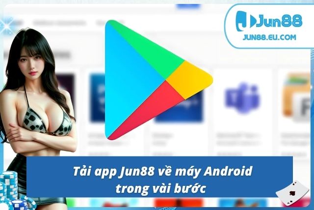 Tải app Jun88 trên android